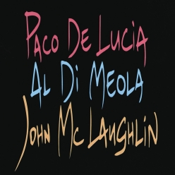 John McLaughlin, Al Di Meola & Paco De Lucia - The Guitar Trio
